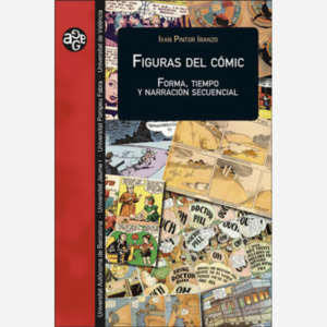 Figuras del cómic. Forma, tiempo y narración secuencial