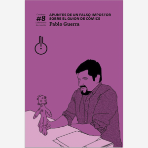 Apuntes de un falso impostor sobre el guion de cómics