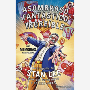 Asombroso, fantástico, increíble. La biografía de Stan Lee