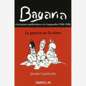 Bagaría. Caricatures antifeixistas a La Vanguardia (1936-1938)