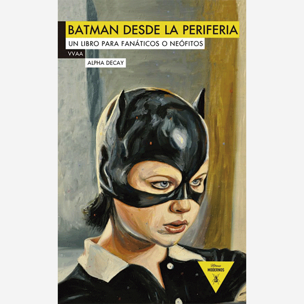 Batman desde la periferia. Un libro para fanáticos o neófitos