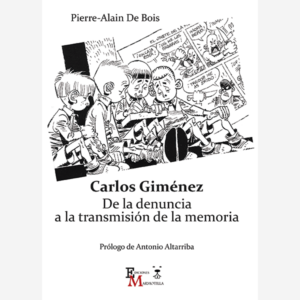Carlos Giménez. De la denuncia a la transmisión de la memoria