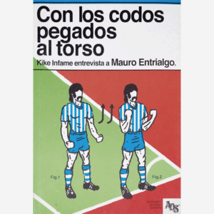 Con los codos pegados al torso. Kike Infame entrevista a Mauro Entrialgo