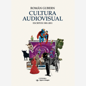 Cultura audiovisual. Escritos 1981-2011