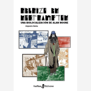 Hechizo en Northampton. Una biolocalización de Alan Moore