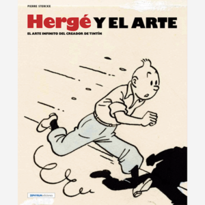 Hergé y el arte. El arte infinito del creador de Tintín