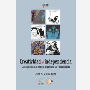 Creatividad e independencia. Colectivos de cómic durante la transición
