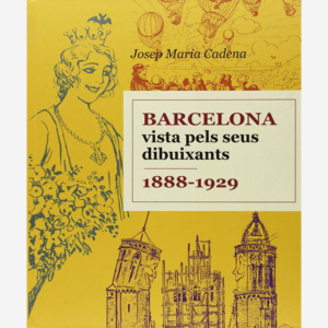 Barcelona vista pels seus dibuixants 1888-1929