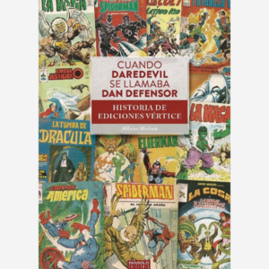 Cuando Daredevil se llamaba Dan Defensor. Historia de Ediciones Vértice