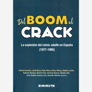 Del Boom al Crack. La explosión del cómic adulto en España (1977-1995)