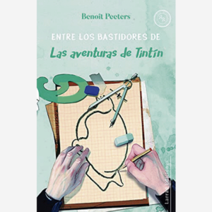 Entre los bastidores de Las aventuras de Tintín