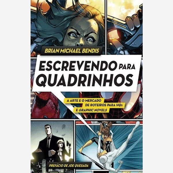 Escrevendo para quadrinhos. A arte o mercado de roteiros para HQs e graphic novels