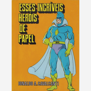 Esses incríveis heróis de papel