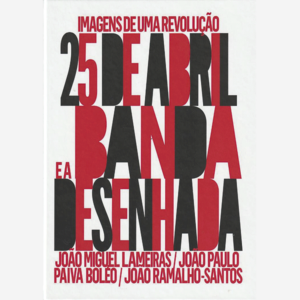 Imagens de uma revoluçâo. 25 de abril ea banda desenhada