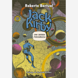Jack Kirby. Una odisea psicológica