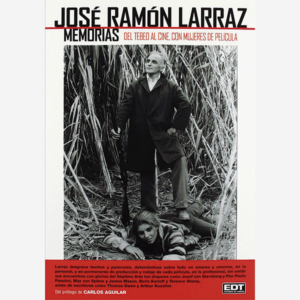 José Ramón Larraz. Memorias. Del tebeo al cine con mujeres de película