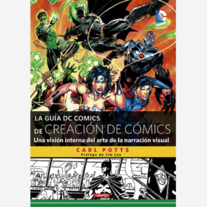 La guía DC Comics de Creación de cómics, Una visión interna del arte de la narración visual