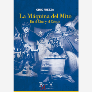 La máquina del mito. En el cine y el cómic