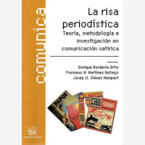 La risa periodística. teoría, metodología e investigación en comunicación satírica