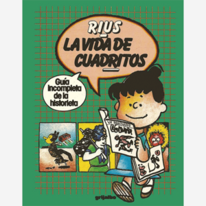 La vida en cuadritos. Guía incompleta de la historieta