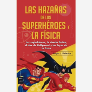 Las hazañas de los superhéroes y la física