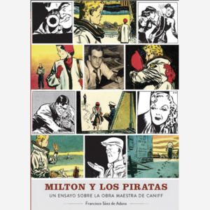 Milton y los piratas. Un ensayo sobre la obra maestra de Caniff
