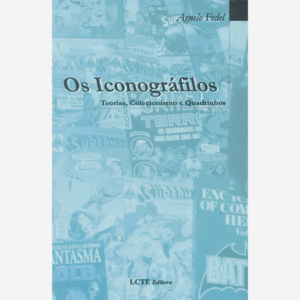 Os iconográfilos. Teorias, colecionismo e quadrinhos