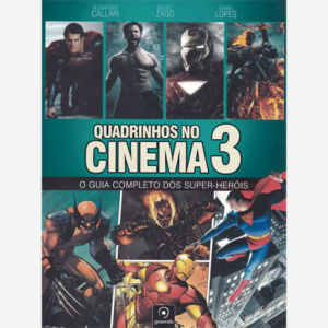 Quadrinhos no cinema 3. O guia completo dos super-heróis