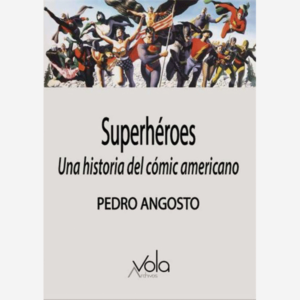 Superhéroes. Una historia del cómic americano