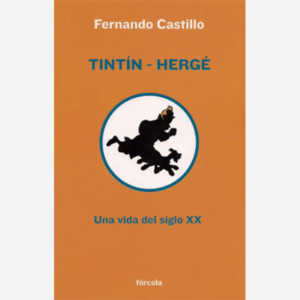 Tintín-Hergé. Una vida del siglo XX