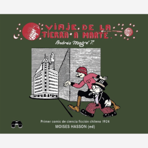 Viaje de la Tierra a Marte. Primer comic de ciencia ficción chileno 1924