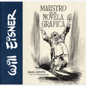 Will Eisner. Maestro de la novela gráfica