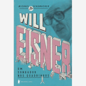 Will Eisner. Um sonhador nos quadrinhos