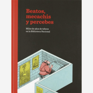 Beatos, mecachis y percebes. Miles de años de tebeos en la Biblioteca Nacional
