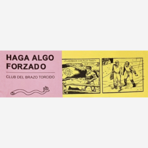 Haga algo forzado. Club del brazo torcido