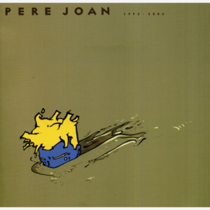 Pere Joan 1992-2006