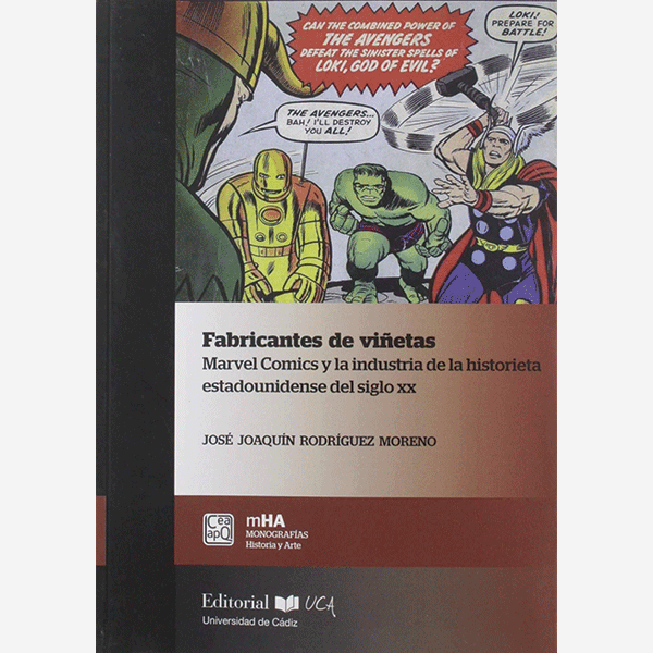 Fabricantes de viñetas. Marvel Comics y la industria de la historieta estadounidense del siglo XX