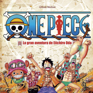 One Piece. La gran aventura de Eiichiro Oda