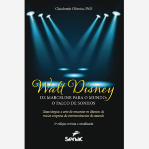 Walt Disney. De Marceline para o mundo. O palco de sonhos