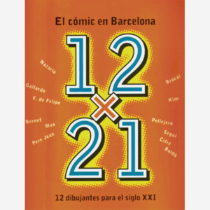 El cómic en Barcelona 12x21. 12 dibujantes para el siglo XXI
