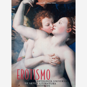 Erotismo. Antología universal de arte y literatura eróticos