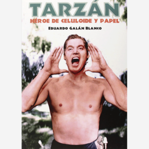 Tarzán. Héroe de celuloide y papel