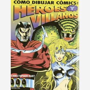 Cómo dibujar cómics. Héroes y villanos