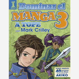 Dominar el Manga 3. A tope con Mark Crilley