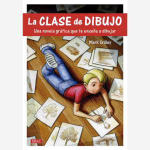 La clase de dibujo. Una novela gráfica que te enseña a dibujar