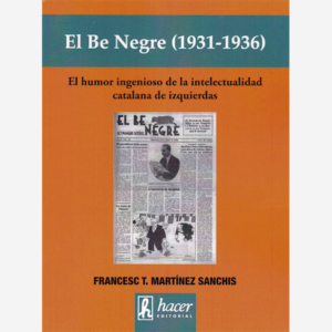 El Be Negre (1931-1936). El humor ingenioso de la intelectualidad catalana de izquierdas