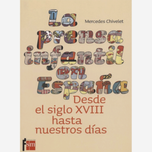 La prensa infantil en España. Desde el siglo XVIII hasta nuestros días