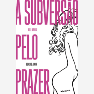 A subversâo pelo prazer