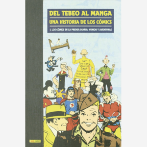 Del tebeo al manga una historia de los cómics. 1 Los cómics en la prensa diaria: humor y aventuras