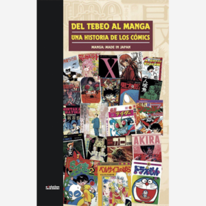 Del tebeo al manga. Una historia de los cómics. Manga: Made in Japan